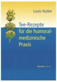 Tee-Rezepte für die humoralmedizinische Praxis （2020. 180 S. Graphiken. 26.5 cm）