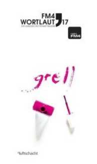 FM4 Wortlaut 17. Grell （2017. 136 S. 20.8 cm）
