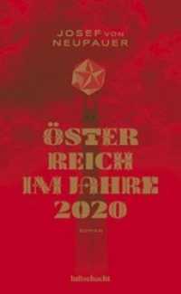Österreich im Jahre 2020 : Sozialpolitischer Roman （2020. 304 S. 20.8 cm）