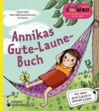 Annikas Gute-Laune-Buch - Für mehr gute Laune in deinem Leben (Sowas! .8) （2017. 112 S. 4 Farbabb. 190 mm）