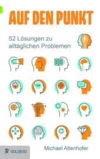 Auf den Punkt : 52 Lösungen zu alltäglichen Problemen (Goldegg Leben und Gesundheit) （2016. 180 S. 19 cm）