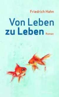 Von Leben zu Leben : Roman （2016. 160 S. 211 mm）
