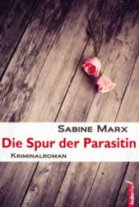 Die Spur der Parasitin : Kriminalroman （2016. 200 S. 185 mm）