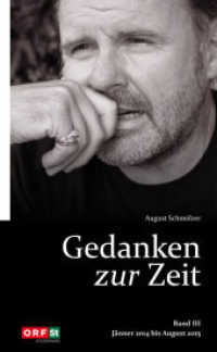 Gedanken zur Zeit Bd.3 : Jänner 2014 bis August 2015 （1. Aufl. 2015. 92 S. 21 cm）