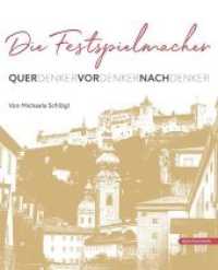 Die Festspielmacher : Querdenker - Vordenker - Nachdenker （2020. 320 S. 150 Abb. 22 cm）