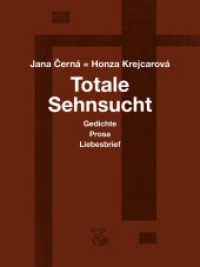 Totale Sehnsucht : Liebesbrief - Gedichte - Clarissa - Gefängnis （2022. 176 S. 18.9 cm）