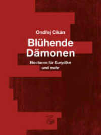 Blühende Dämonen : Nocturno für Eurydike und mehr （2023. 125 S. 18.9 cm）
