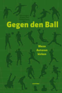 Gegen den Ball : Wenn Autoren kicken （2017. 566 S. 24 cm）