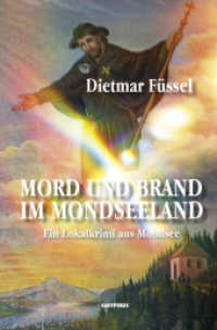 Mord und Brand im Mondseeland : Kriminalroman （2025. 198 S. 20.5 cm）