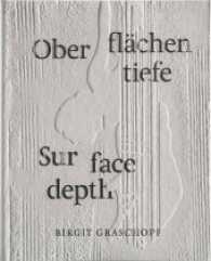 Birgit Graschopf: Sur Face Depth