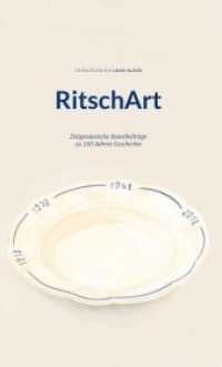 RitschArt : Zeitgenössische Kunstbeiträge zu 100 Jahren Geschichte （2018. 192 S. 19.6 cm）