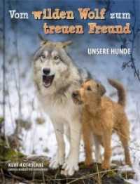 Vom wilden Wolf zum treuen Freund : Unsere Hunde （2017. 48 S. m. Farbfotos. 29 cm）