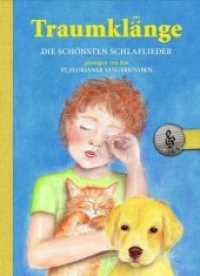 Traumklänge, m. 1 Audio-CD : Die schönsten Schlaflieder （2017. 36 S. 21 farbige Illustrationen2 Farbfotos. 28 cm）