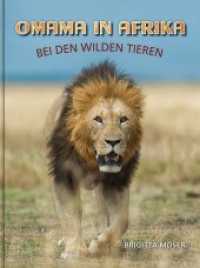 Omama in Afrika : Bei den wilden Tieren （2019. 52 S. fantastische Farbfotos. 28 cm）