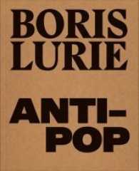 Boris Lurie : Anti-Pop （Bilingual）
