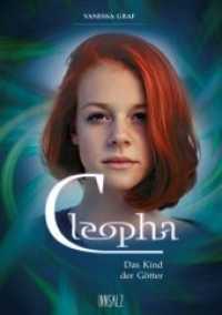 Cleopha : Das Kind der G&ouml;tter （2017. 284 S. 21 cm）