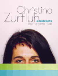 Christina Zurfluh - abstracts - Struktur Körper Farbe （1. Auflage. 2022. 240 S. 31 cm）