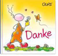 Danke : Oups Minibuch （1. Auflage. 2024. 36 S. 16 Farbabb. 11.3 x 12.2 cm）