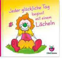 Jeder glückliche Tag beginnt mit einem Lächeln : CliniClown Buch （Auflage. 2025. LII S. 48 Farbabb. 16.2 x 17 cm）