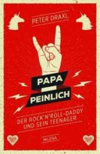 Papa peinlich : Der Rock 'n' Roll Daddy und sein Teenager （2018. 220 S. 206 x 134 mm）