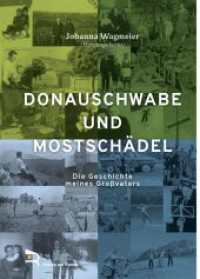 DONAUSCHWABE UND MOSTSCH&Auml;DEL : Die Geschichte eines Gro&szlig;vaters