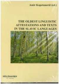 THE OLDEST LINGUISTIC ATTESTATIONS AND TEXTS IN THE SLAVIC LANGUAGES （2018. 272 S. 24 cm）