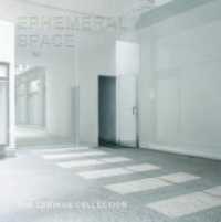 Ephemeral Space : The Lenikus Collection （380 S. 400 Abb. 30 cm）