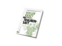 VolleR Kraft mit Traubensaft / well-aged booster shot : 50 Geschichten aus dem Stift Klosterneuburg, Band 3 (50 Geschichten aus dem Stift Klosterneuburg 3) （2022. 112 S.）