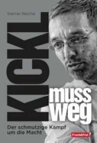 Kickl muss weg : Der schmutzige Kampf um die Macht （2019. 250 S. 19 cm）
