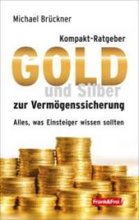 Kompakt-Ratgeber Gold und Silber zur Vermögenssicherung : Alles, was Einsteiger wissen sollten （2024. 130 S. 19 cm）