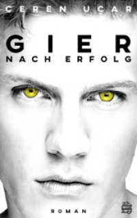 Gier nach Erfolg : Roman （2019. 290 S. 215 mm）