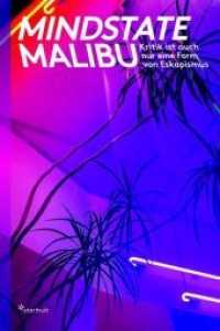 Mindstate Malibu : Kritik ist auch nur eine Form von Eskapismus （2018. 320 S. 211 x 142 mm）