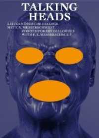 Talking Heads : Contemporary Dialogues with F.X. Messerschmidt