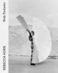 Rebecca Horn : Body Fantasies