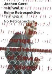 Jochen Gerz : THE WALK. Keine Retrospektive / No Retrospective （2019. 196 S. 35 cm）