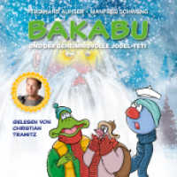 Bakabu und der geheimnisvolle Jodel-Yeti, 1 Audio-CD : mit dem neuen Jodel-Yeti Song. 60 Min. (Bakabu) （1 S. 4 Abb. 125 x 142 mm）