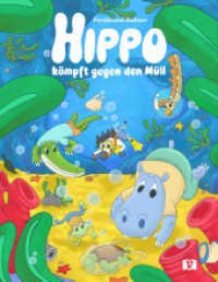 Hippo kämpft gegen den Müll (Hippo 3) （2. Aufl. 2022. 32 S. 270 mm）