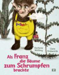 Als Franz die Bäume zum Schrumpfen brachte. : Ein Riesen-Märchen über Hilfsbereitschaft, Mut, Toleranz und eine ungewöhnliche Freundschaft, die Grenzen überwindet. Fantasievolles Kinderbuch ab 8 （2023. 48 S. 270 mm）