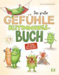 Gefühle : Das große Bestimmungsbuch. Mit Eddie, dem Gefühle-Monsterchen. Positive und negative Emotionen benennen und Mimik lesen. Fördert die emotionale Kompetenz bei Kindern ab 5 （5. Aufl. 2024. 40 S. 270 mm）