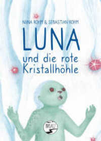 Luna und die rote Kristallhöhle （2023. 32 S. Bilderbuch, Illustrationen zum Text. 21 cm）