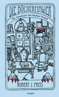 Die Büchermagier : Ein Abenteuer des Kajetan Knapp （2023. 340 S. 20 cm）