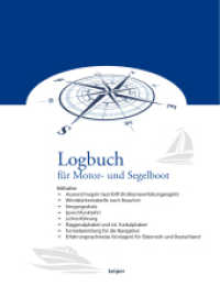 Logbuch für Motor- und Segelboot : Inklusive Erfahrungsnachweis für die Praxis auf See gem.   20 Abs. 2 Zi 1 österreichischer JachtVO (Mai 2020) （2023. 104 S. 21 cm）