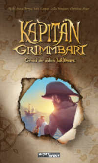 Kapitän Grimmbart : Grusel der sieben Weltmeere. Band 1. Abenteuergeschichte zum Selbstlesen und Vorlesen. Kinderbuchreihe ab 8 Jahren. (KAPITÄN GRIMMBART 1) （Erstausgabe. 2022. 88 S. 12 Abb. 20 cm）