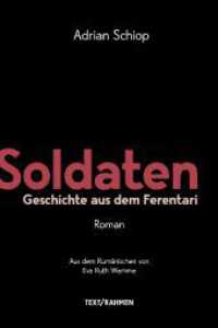 Soldaten : Geschichte aus dem Ferentari （1. Auflage. 2023. 352 S. Autorenportrait）