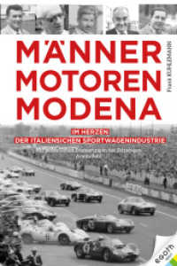M&auml;nner. Motoren. Modena : Im Herzen der italienischen Sportwagenindustrie （2022. 250 S. 210 mm）