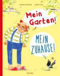 Mein Garten! Mein Zuhause! （2024. 32 S. 28 cm）