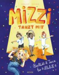 Mizzi tanzt mit : Ballett & Tanz für alle （2025. 40 S. 28 cm）