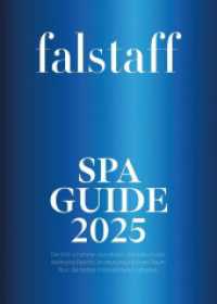 Falstaff Spa Guide 2025 : Due 500 schönsten Spa-Hotels und exklusivsten Wellbeing-Resorts im deutschsprachigen Raum. Plus die besten internationalen Adressen. （2025. 625 S.）