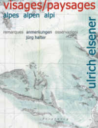 Ulrich Elsener - Visages/Paysages: Alpes, Alpen, Alpi （2022. 111 S. 27 cm）