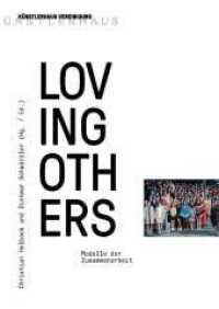 LOVING OTHERS - Models of collaboration （2022. 124 S. 29.7 cm）